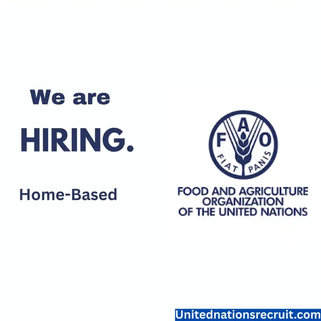 Image from UN Jobs & NGO Jobs: *Semi Skilled Home-Based For Technical Advisor At FAO-2025 Apply Now* ...