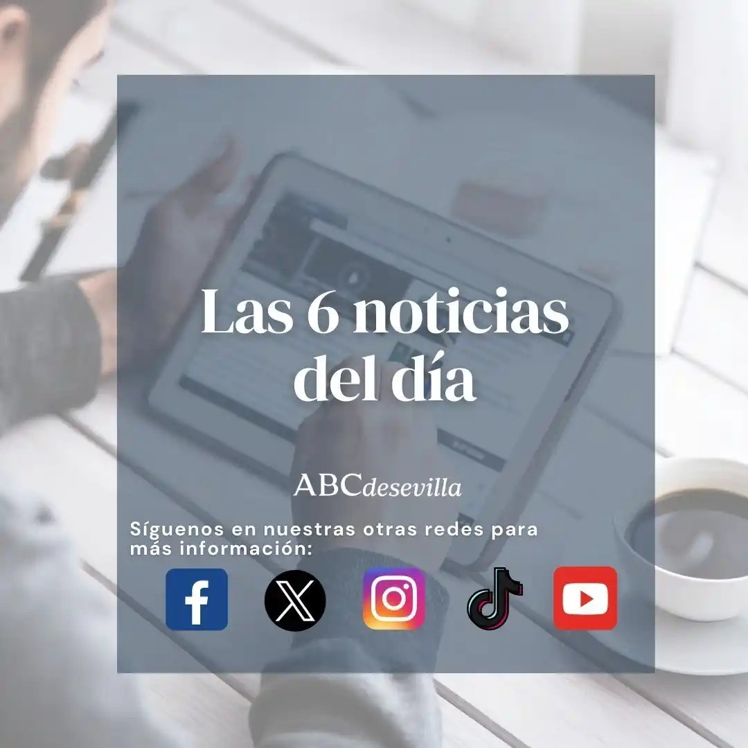 Image from ABC de Sevilla: ☀️ ¡Buenos días! Hoy es *viernes 13 de junio*, y estas son las 6 notic...