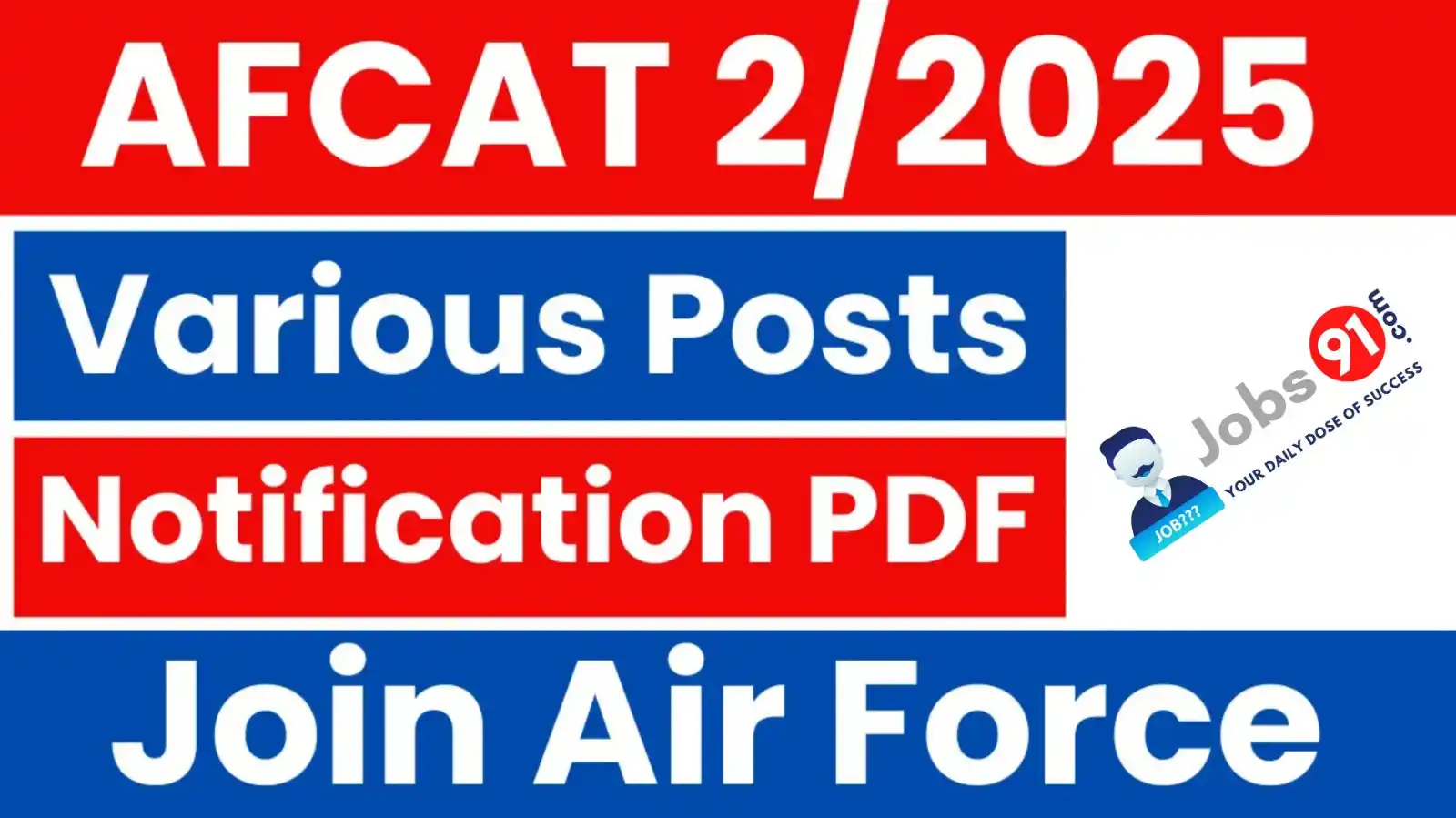 Image from Jobs91.com - Sarkari Jobs Alert: 🚨 Indian Air Force AFCAT 02/2025 Notification Out! 284 posts for Flyi...