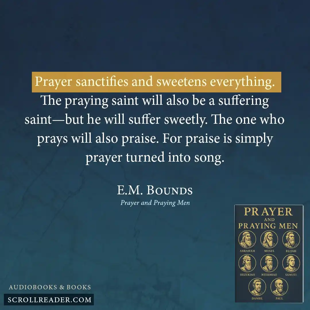 Image from Scroll Reader: New audiobook: Prayer and Praying Men by E.M. Bounds | https://scrollr...