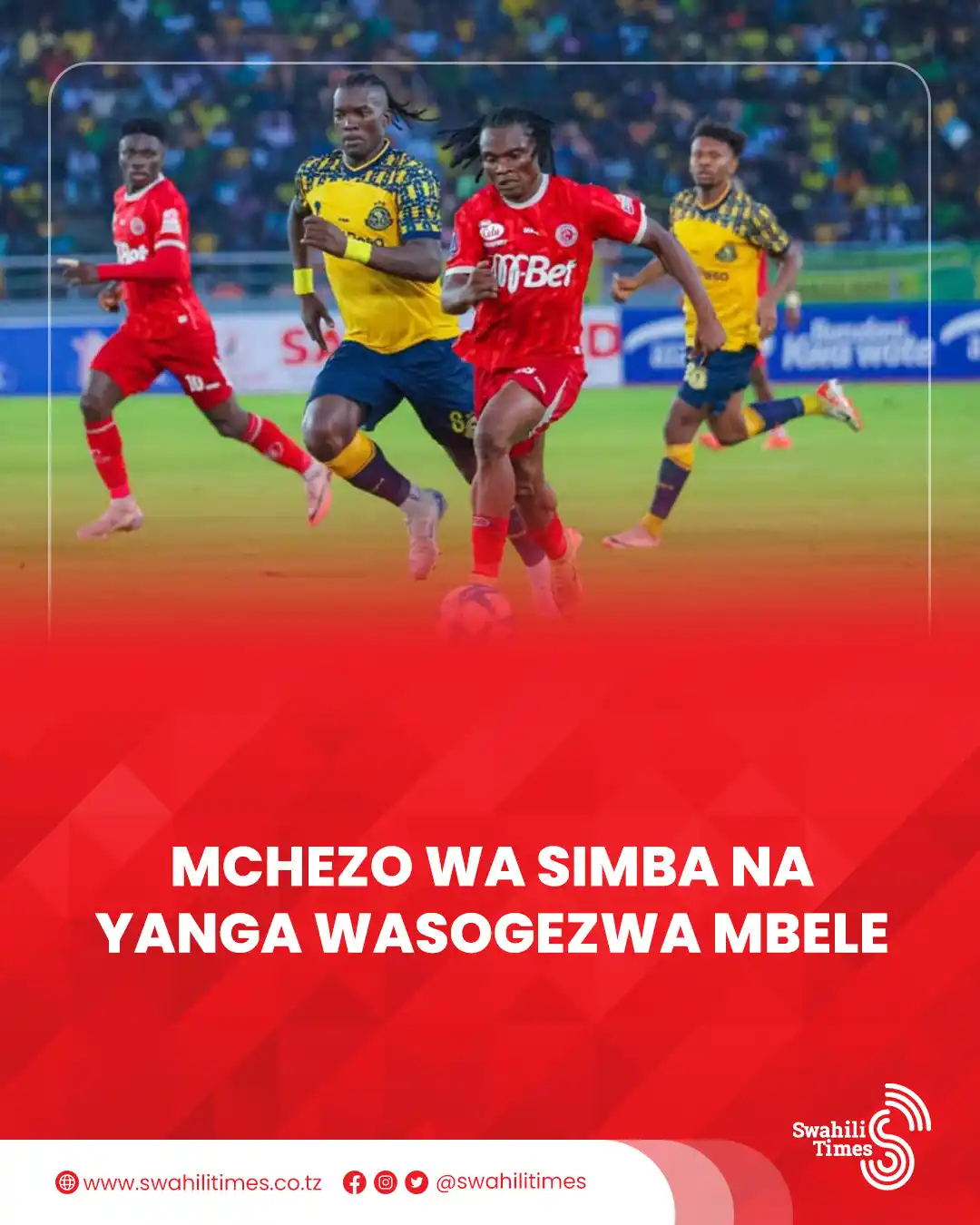 Image from Swahili Times: Bodi ya Ligi Kuu Tanzania (TPLB) imeusogeza mbele mchezo wa Simba na Y...