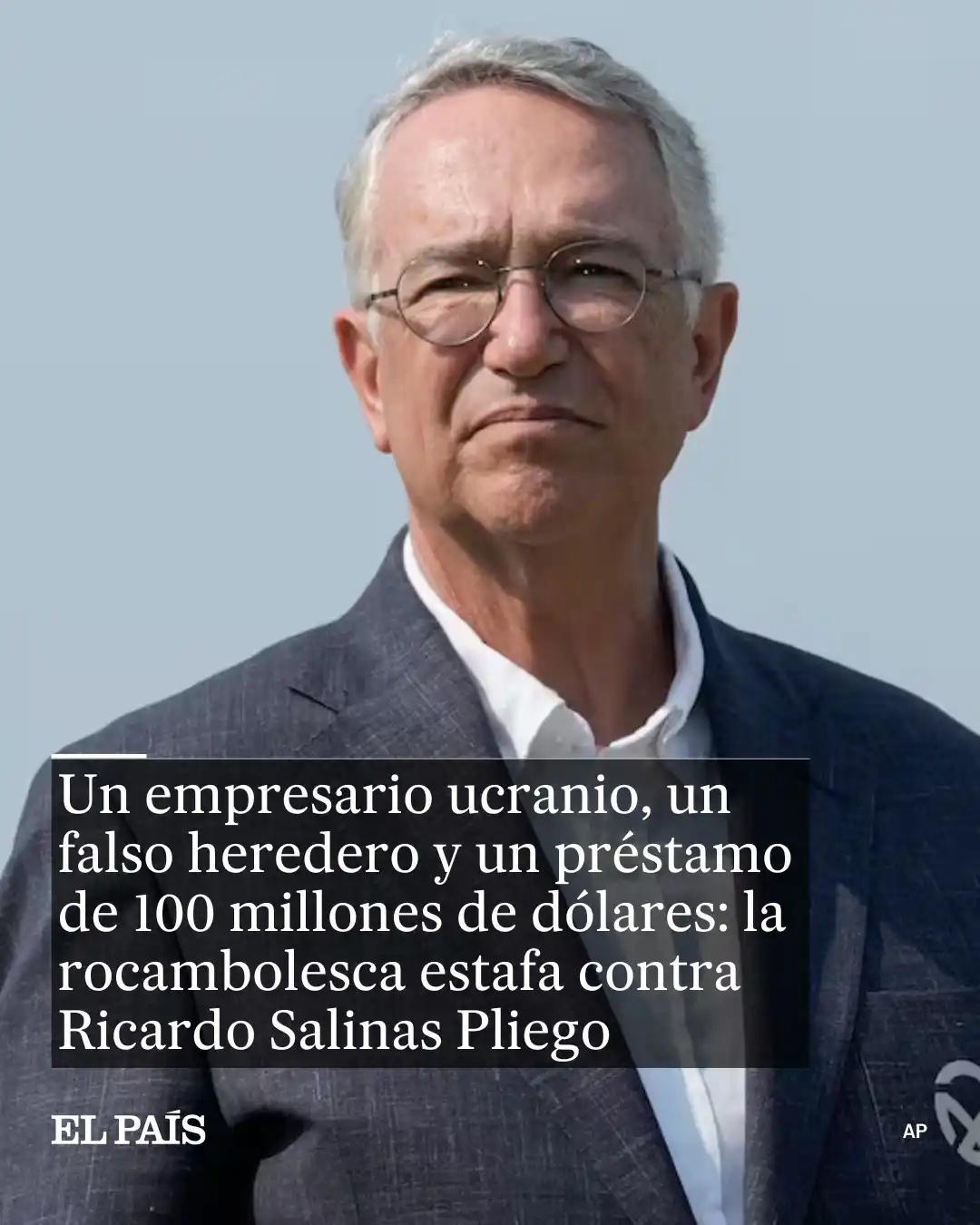 Image from EL PAÍS México: 💰 *El empresario Vladimir Sklarov fingió ser parte de la millonaria d...