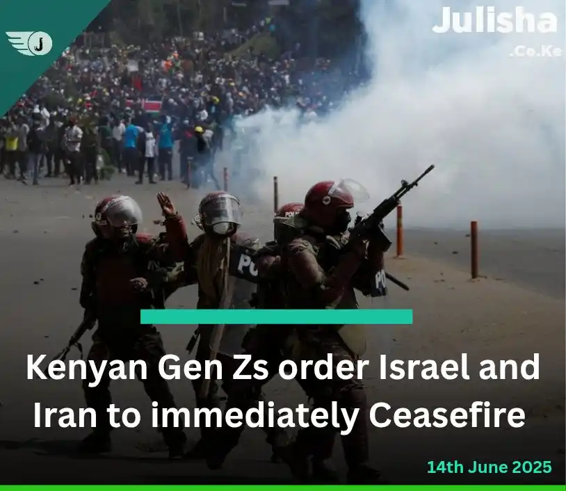 Image from Gen - Zs Nation: Kenyan Gen Zs order Israel and Iran to immediately Ceasefire...