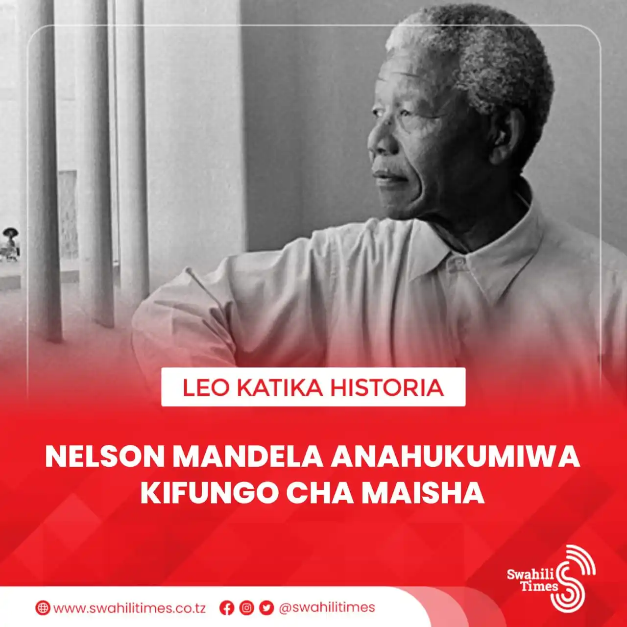 Image from Swahili Times: Mwaka 1964, Nelson Mandela na washirika wake walihukumiwa kifungo cha ...