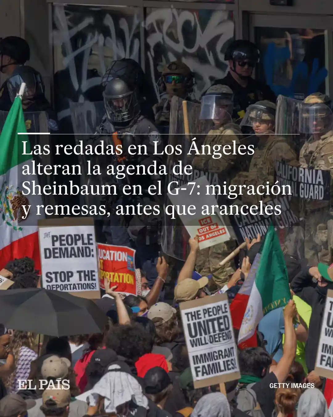 Image from EL PAÍS México: 🇺🇸*Las redadas en Los Ángeles alteran la agenda de Sheinbaum en el G...