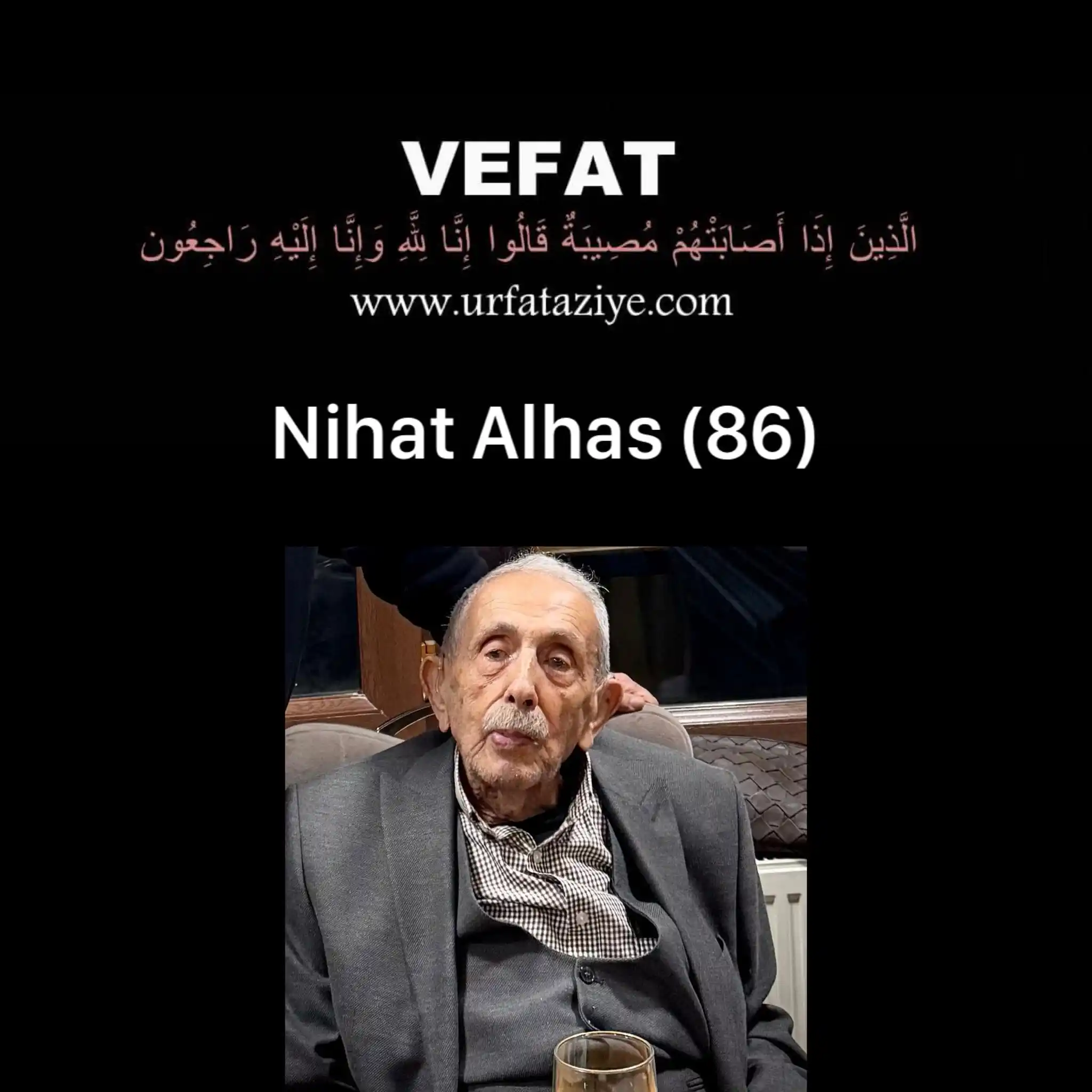 Image from Urfa Taziye: Vefat: Nihat Alhas  Merhum Paşa Vahap Alhas’ın oğlu, Merhum Fevzi, Orh...