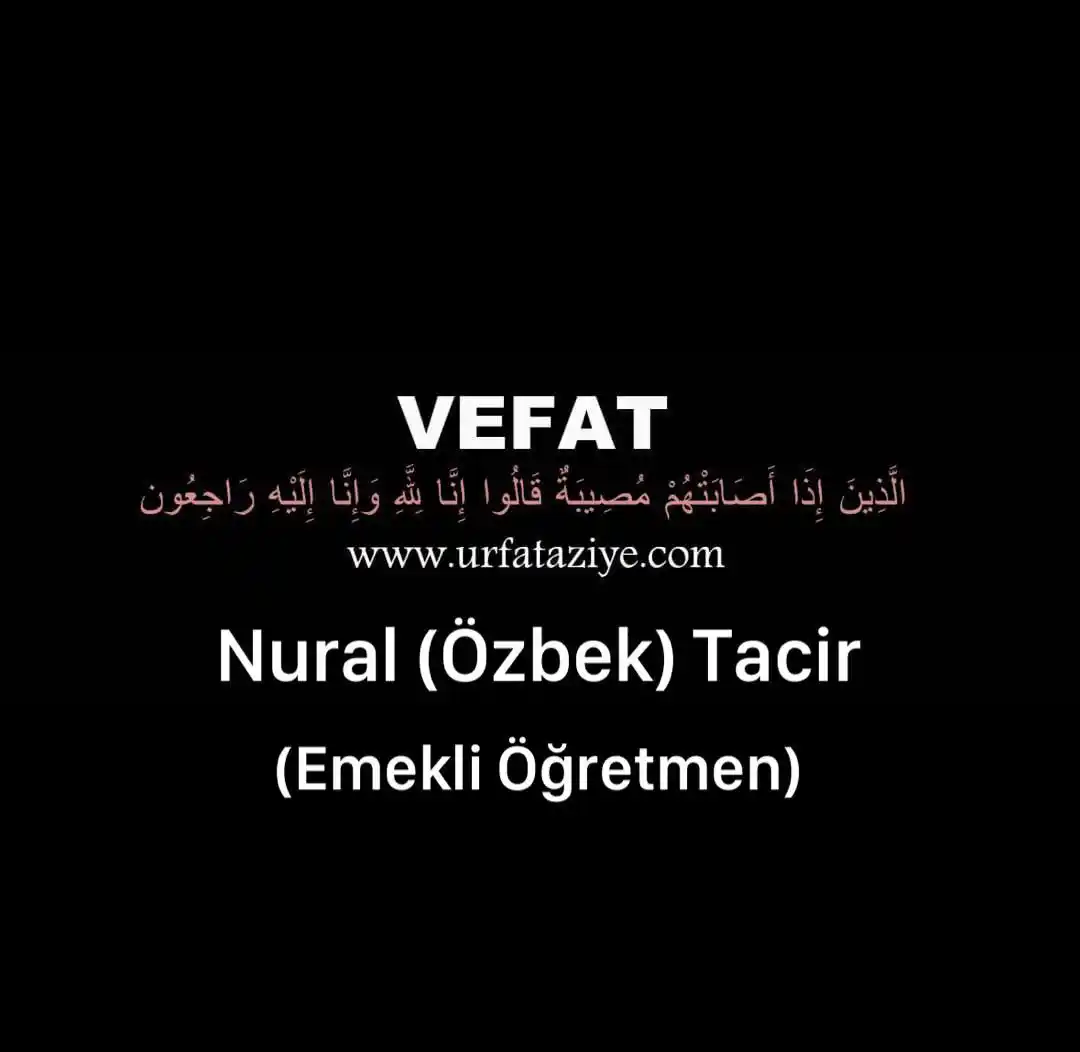Image from Urfa Taziye: Vefat: Nural (Özbek) Tacir Merhum Şaban Özbek'in kızı,merhum Mahmut T...