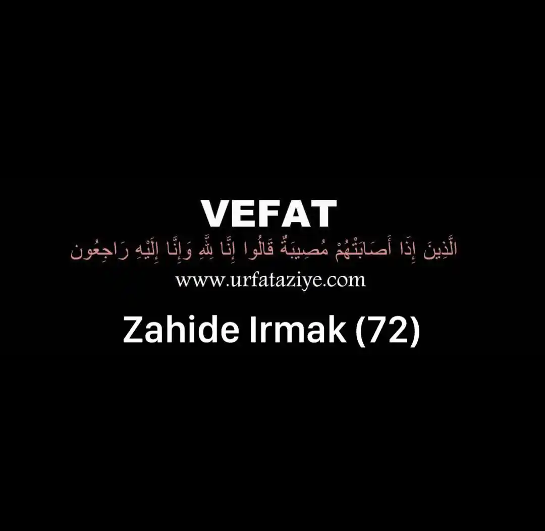 Image from Urfa Taziye: Vefat: Zahide Irmak Hacı Ali ırmak’ın eşi Mehmet,ibrahim,mustafanın ...