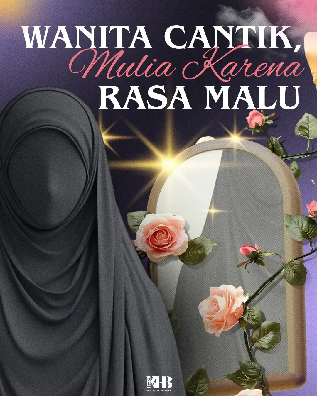 Image from Khalid Basalamah Official: *▶️ WANITA CANTIK MULIA KARENA RASA MALU* 📡 Simak poster selengkapny...