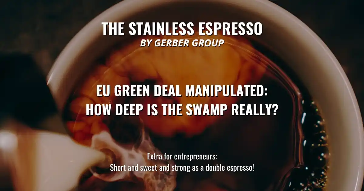 Image from The Stainless Espresso by Gerber Group: *EU Green Deal manipulated: How deep is the swamp really?* 9 June 202...