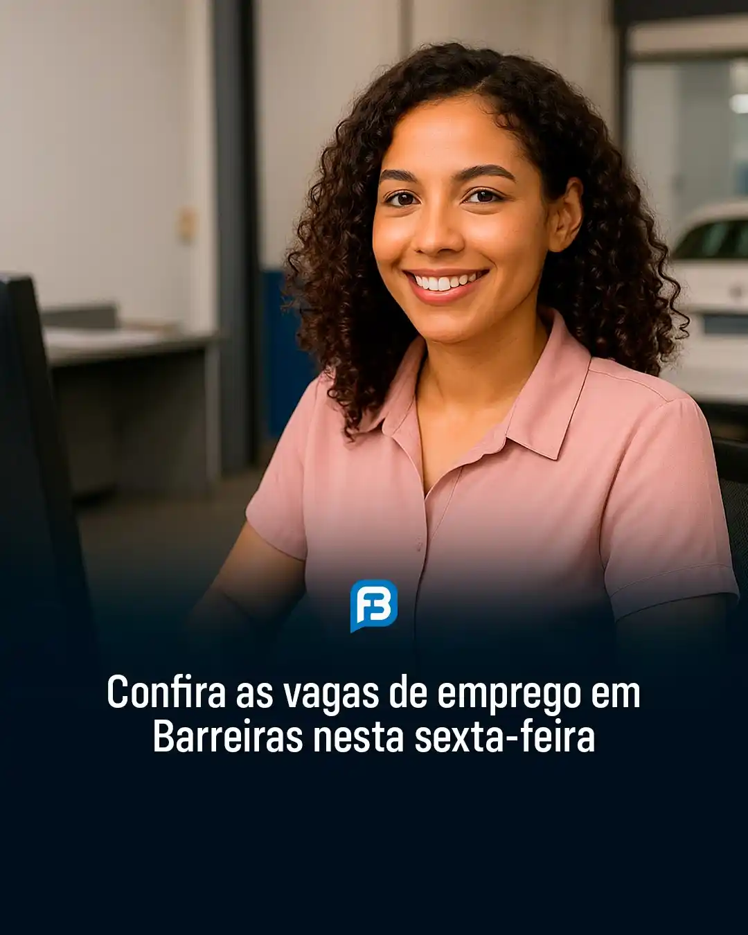 Image from Fala Barreiras, Portal de Notícias: *CONFIRA AS VAGAS DE EMPREGO EM BARREIRAS NESTA SEXTA-FEIRA* _Oportuni...