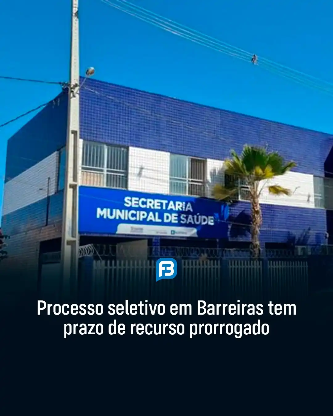 Image from Fala Barreiras, Portal de Notícias: *PROCESSO SELETIVO EM BARREIRAS TEM PRAZO DE RECURSO PRORROGADO* _Praz...