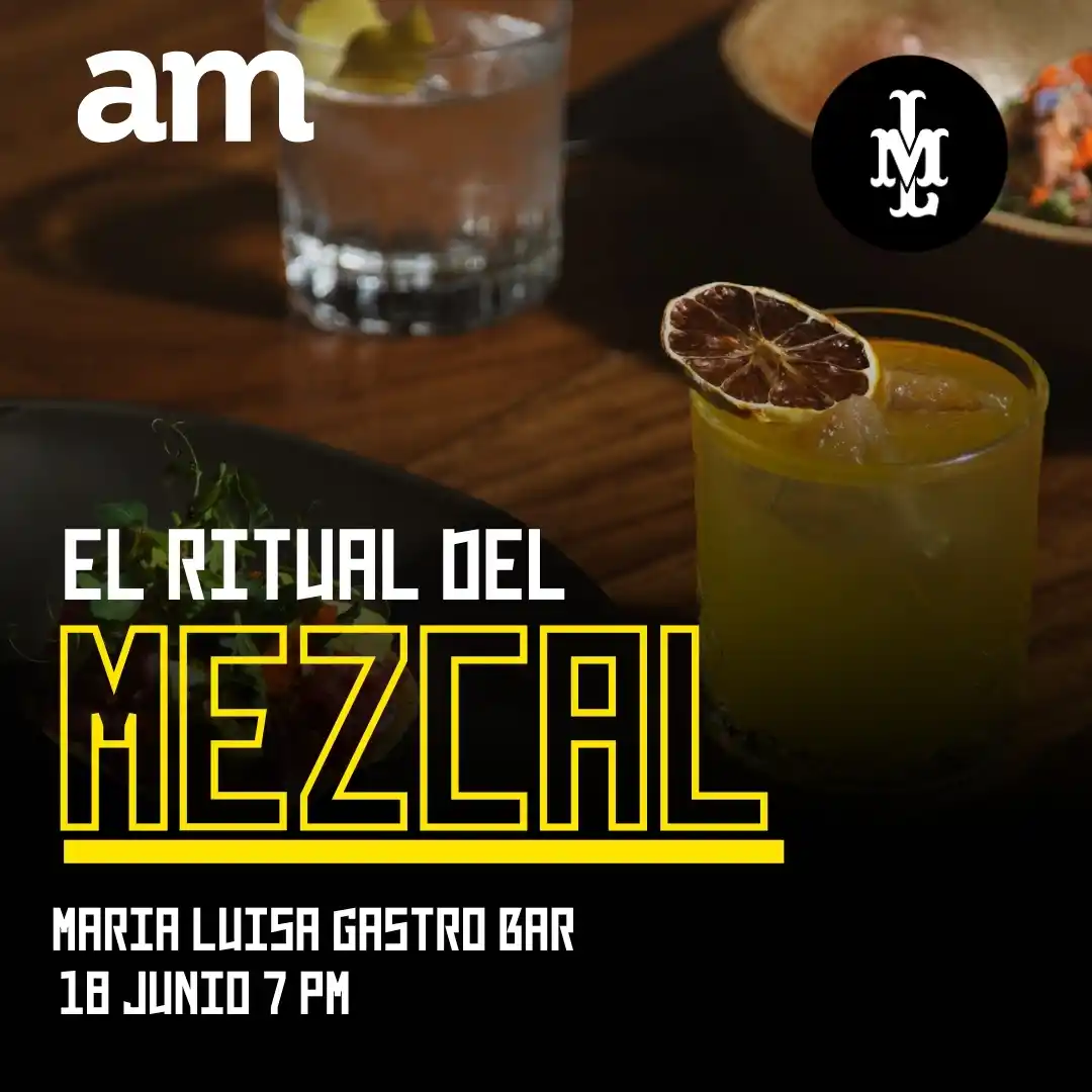 Image from Periódico AM 📰 Última Hora : 🌿 EL RITUAL DEL MEZCAL 🔥 MARÍA LUISA GASTRO BAR 💸 $250 POR PERSONA ...