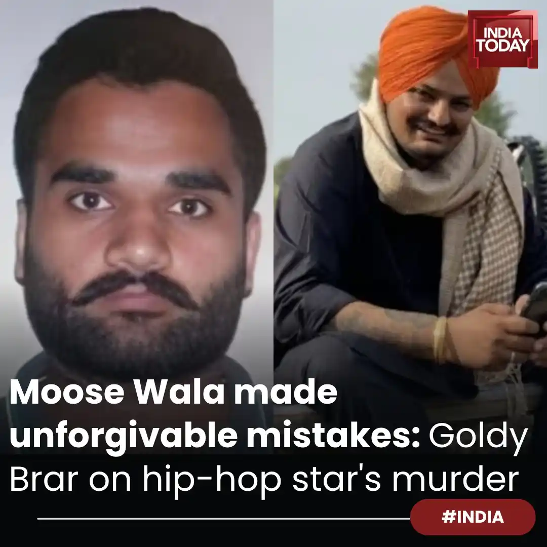 Image from India Today: *In Short:* ➡️ Goldy Brar says Moose Wala made unforgivable mistakes ...