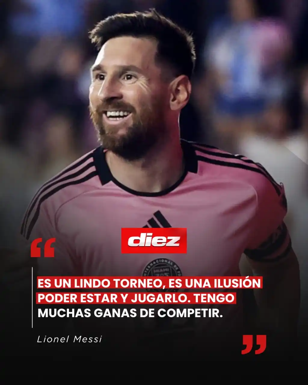 Image from Diario Diez: ¡EMOCIONADO!🥹 Lionel Messi no ocultó tener mucha ilusión de disputar ...