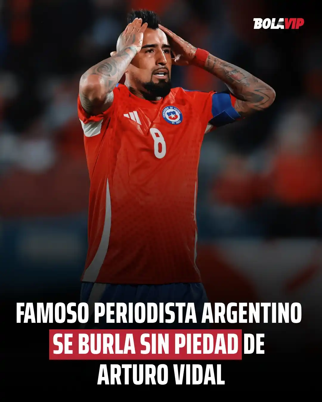 Image from Bolavip | Selección Chilena 🇨🇱: *"ARGENTINA RETIRÓ AL BOCÓN"* 🔥👀👊 El reconocido periodista argentin...