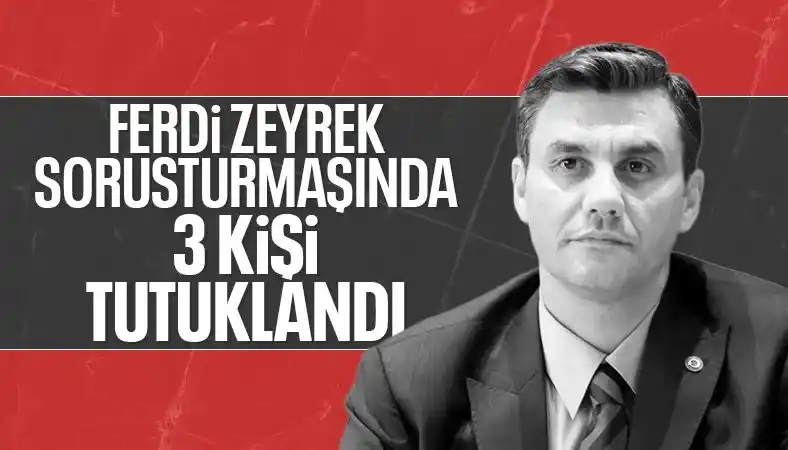 Image from Ensonhaber: Ferdi Zeyrek soruşturmasında 3 tutuklama https://www.ensonhaber.com/gu...