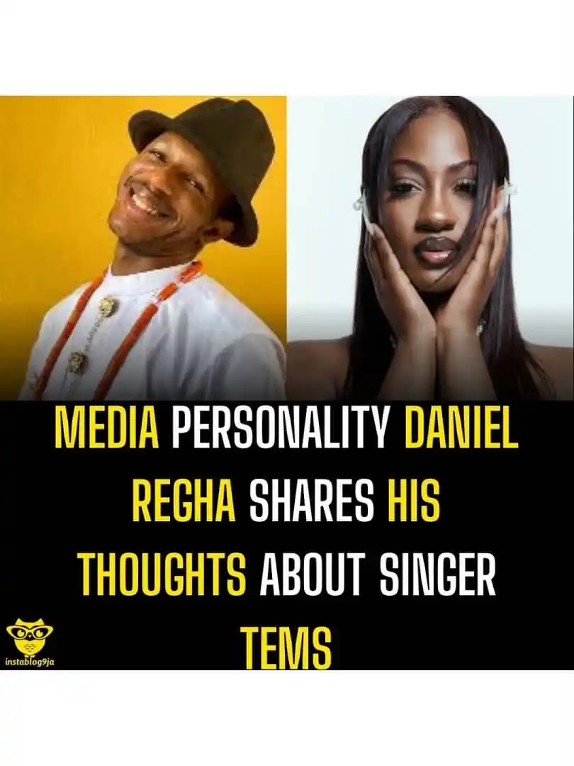 Image from Instablog9ja Network: Media Personality Daniel Regha Shares His Thoughts about Singer Tems. ...