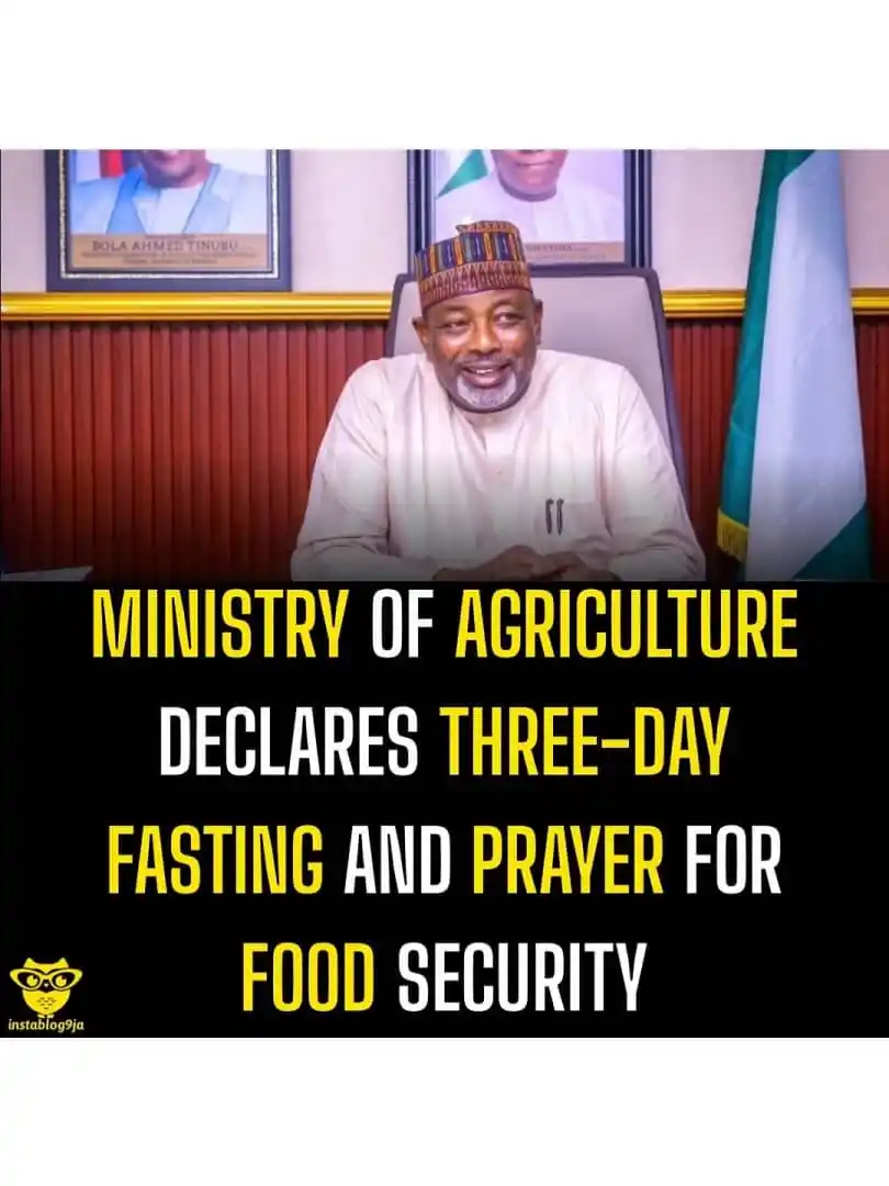 Image from Instablog9ja Network: Ministry of Agriculture Declares Three-Day Fasting and Prayer for Food...