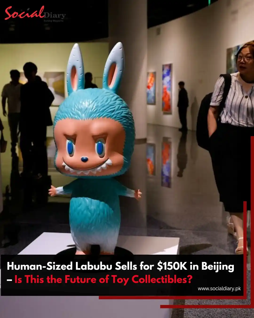 Image from Social Diary Magazine: https://socialdiary.pk/human-sized-labubu-sells-for-150k-in-beijing-is...
