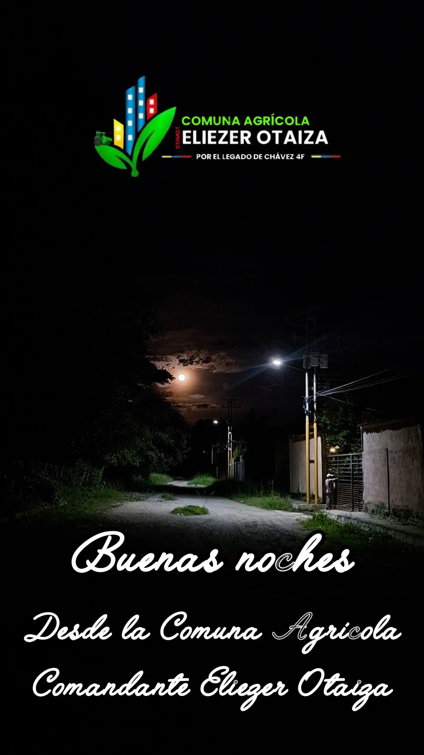Image from NotiEliezer: *Te deseamos una feliz noche desde la Comuna Agrícola Comandante Eliez...