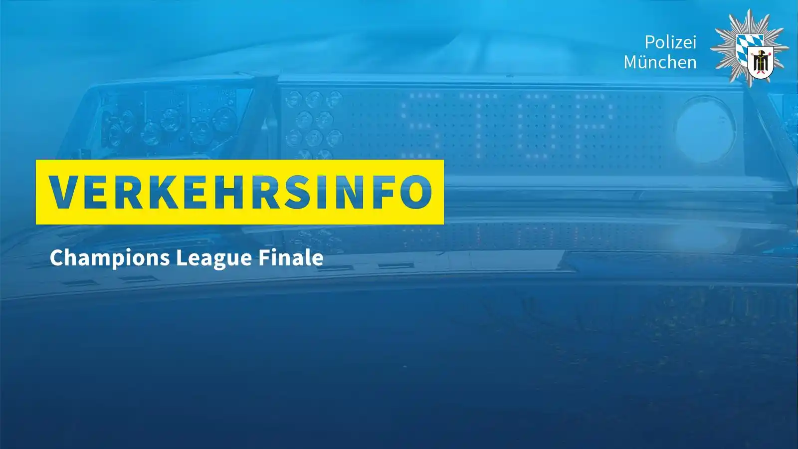 Image from Polizei München: *Verkehrsinfo* Aufgrund des heutigen Champions League Finale in der ...