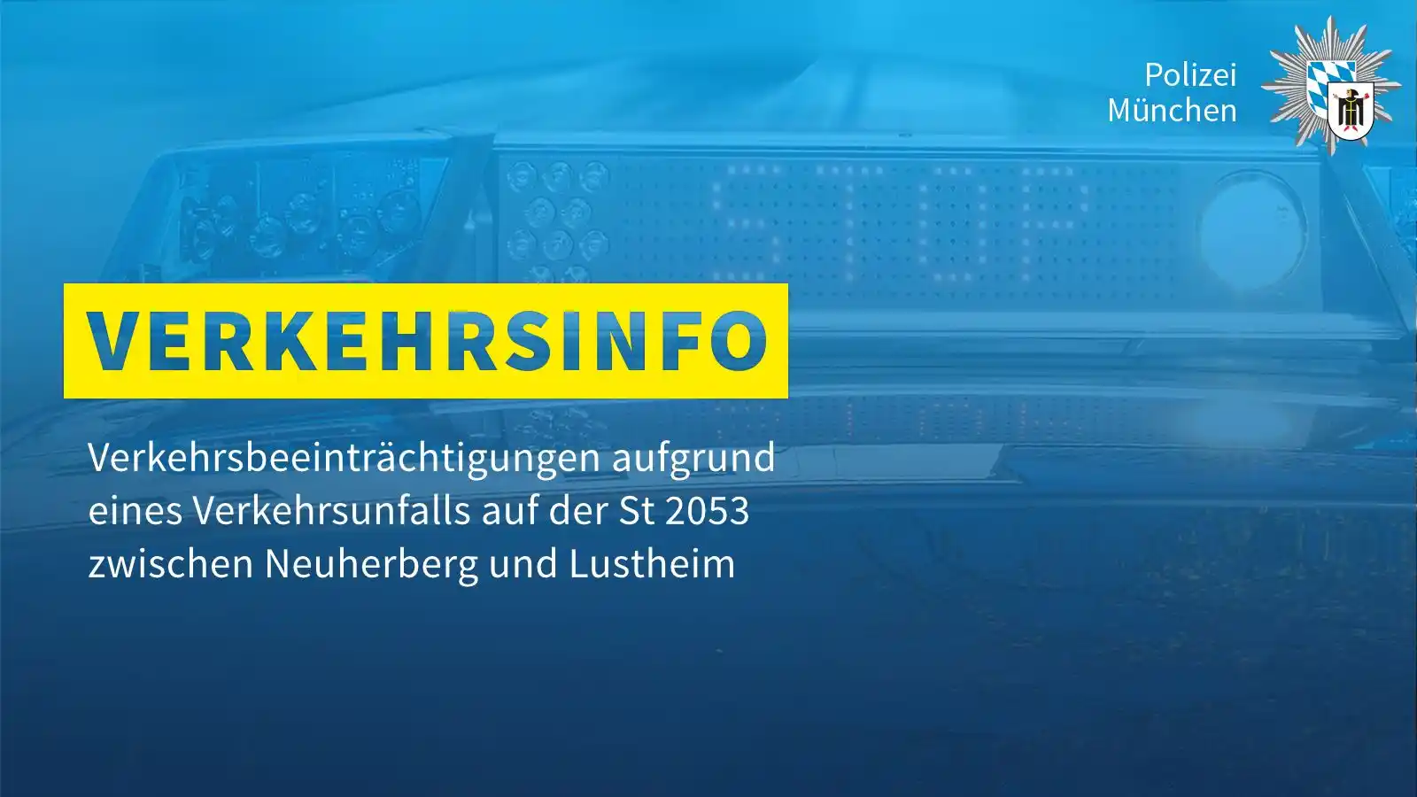 Image from Polizei München: *Verkehrsinfo - Oberschleißheim / Neuherberg* Aufgrund eines Verkehrs...