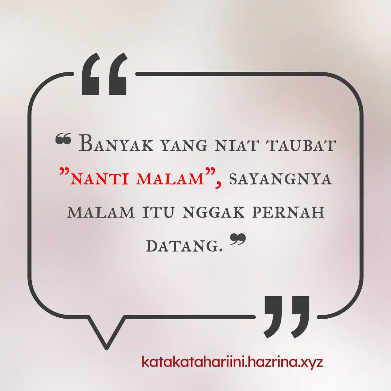 Image from Kata Hazrina 💬: Kata Hazrina, hidup bukan drama yang bisa diulang. Malam ini bisa jadi...