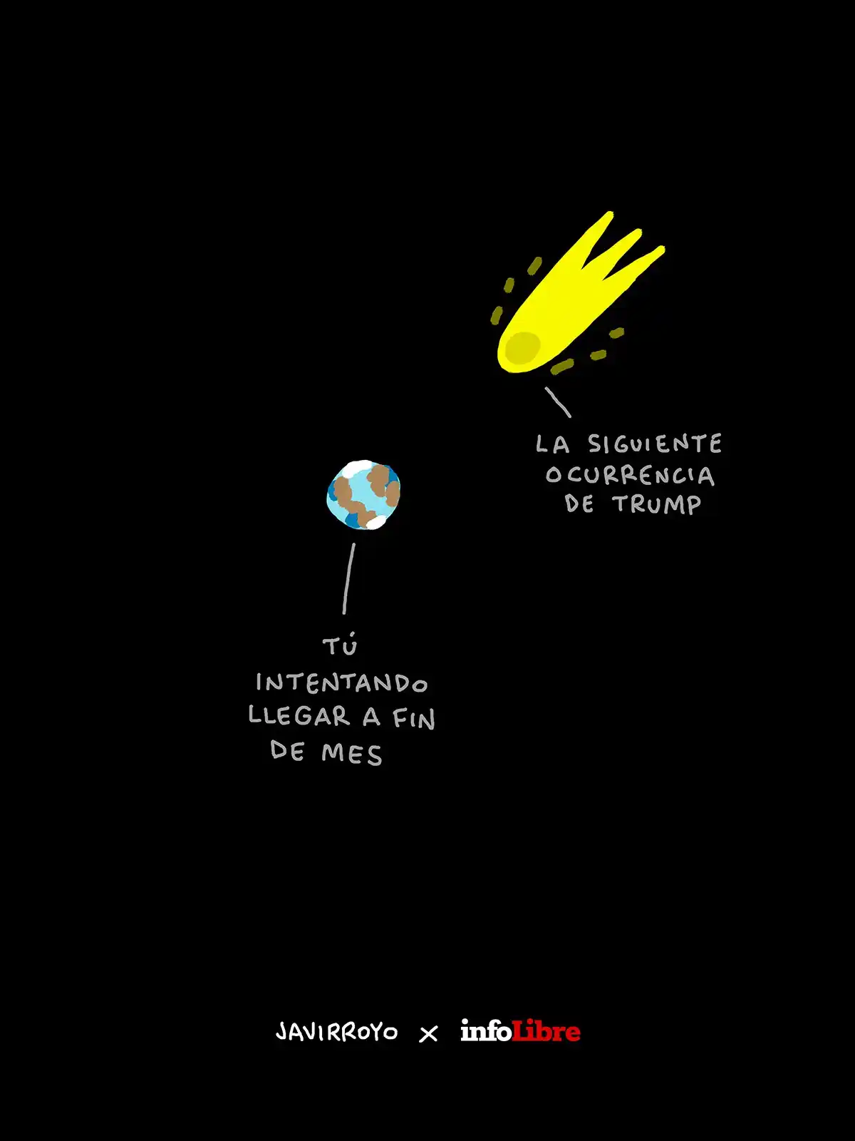 Image from infoLibre: ☄️🌎 La siguiente ocurrencia de Trump... 💜 Estamos muy felices de an...