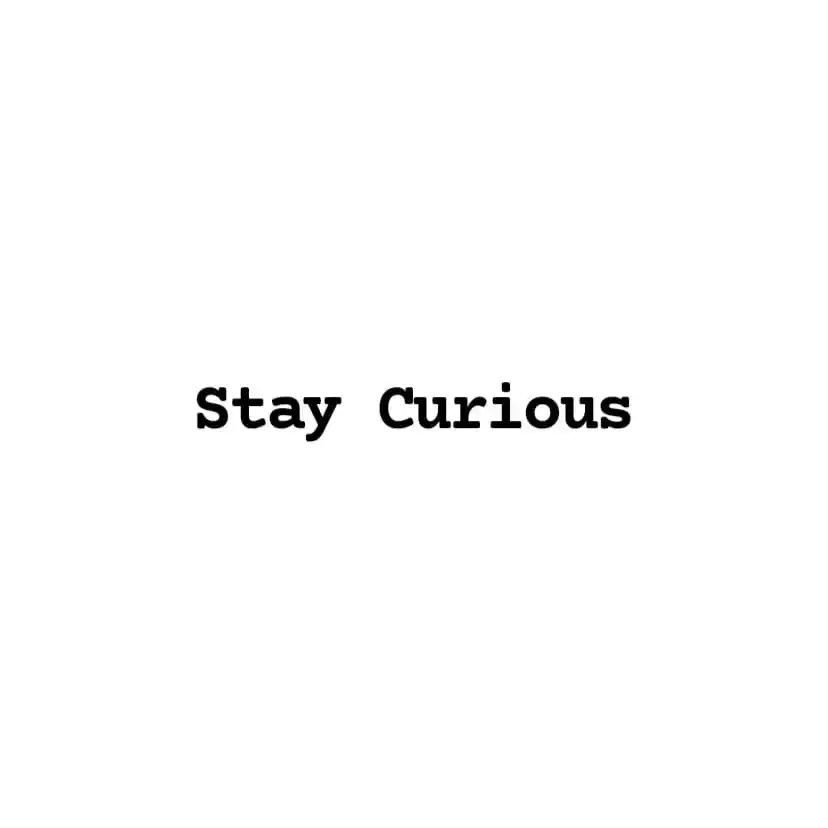 Image from Bite-Sized Inspiration For Action-Takers: *Stay curious.* When life presents you with situations that feel unce...