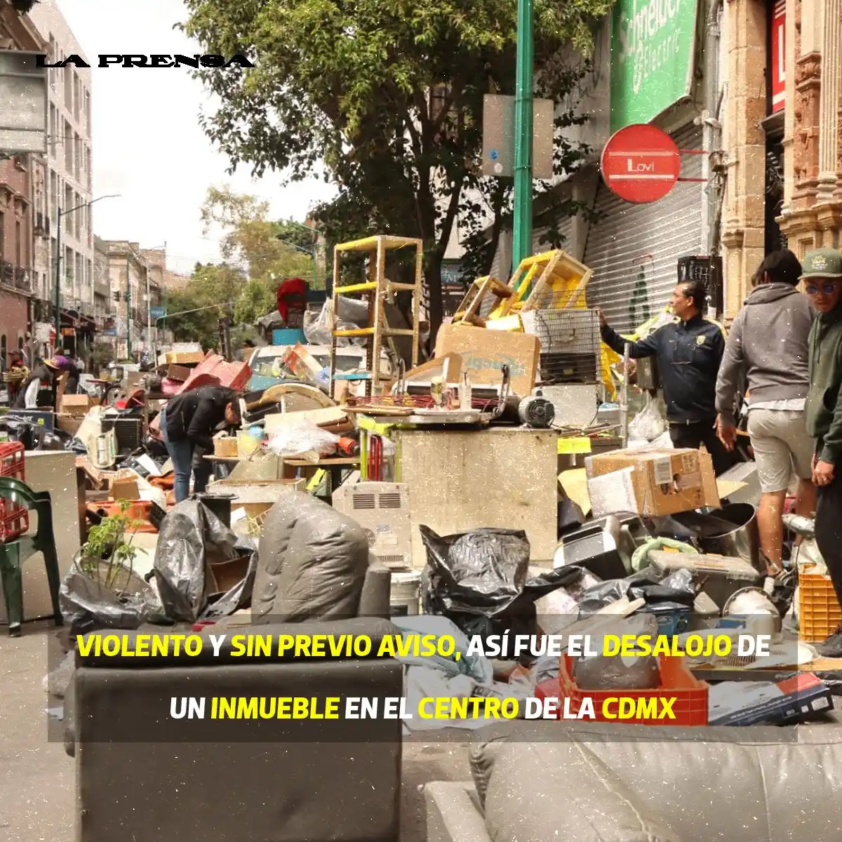 Image from LA PRENSA: 🪑🚫 *Desalojo a la mexicana: sin orden, sin aviso y con muebles volan...