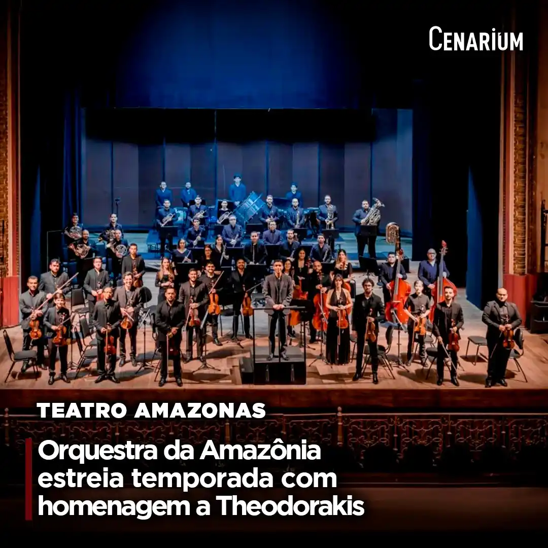 Image from CENARIUM: 🎷 *Orquestra da Amazônia estreia temporada com homenagem a Theodoraki...