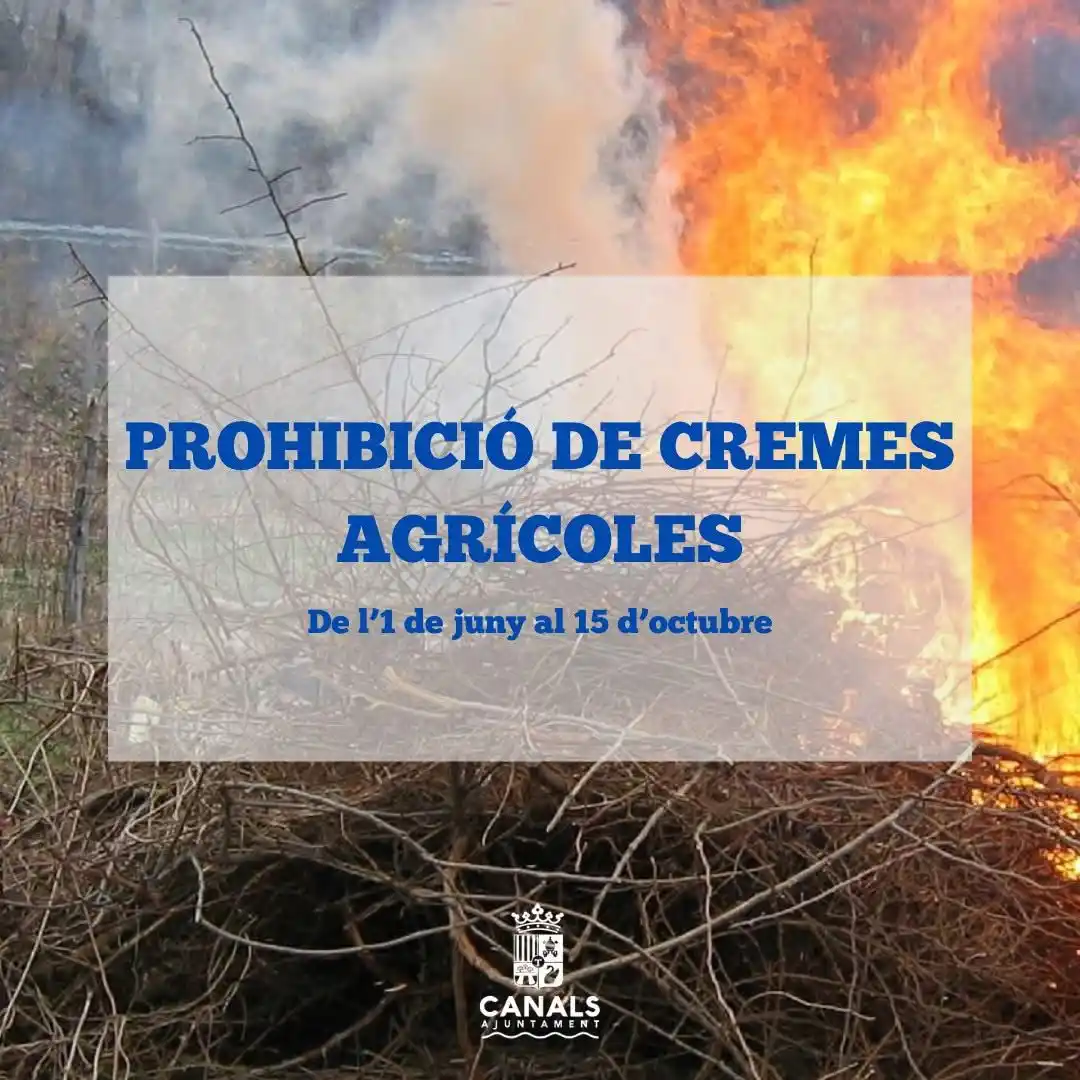 Image from Ajuntament de Canals: 🚫🔥 Prohibició de cremes agrícoles de 𝐥'𝟏 𝐝𝐞 𝐣𝐮𝐧𝐲 𝐚𝐥 𝟏𝟓 �...