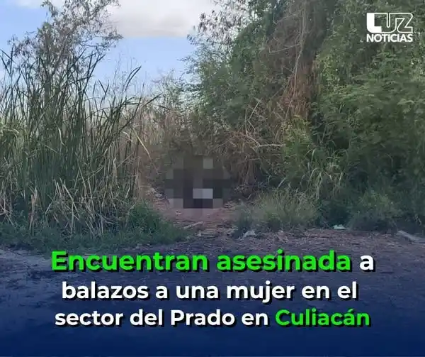 Image from Luz Noticias: 🚨 *Hallan sin vida y con marcas de disparos a una mujer* en el fracci...