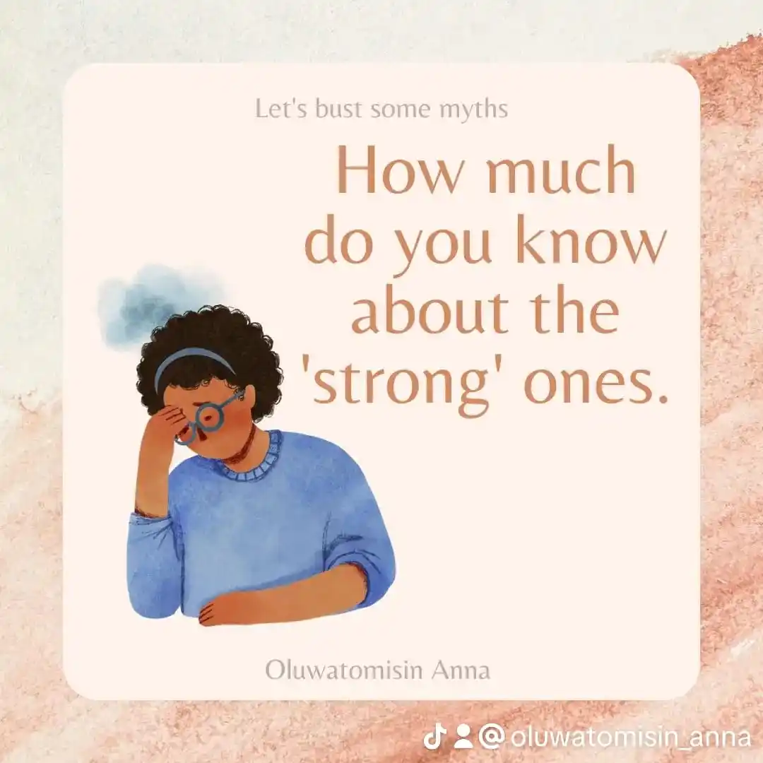Image from Oluwatomisin Anna: Let's see if what you know about 'strong' people is true or not. I'm s...