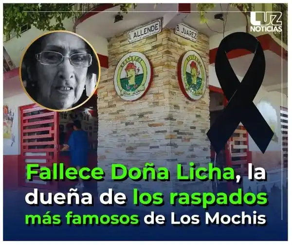 Image from Luz Noticias: 🕊Los Mochis está de luto.😔 *Fallece Doña Licha, la dueña de "Raspado...