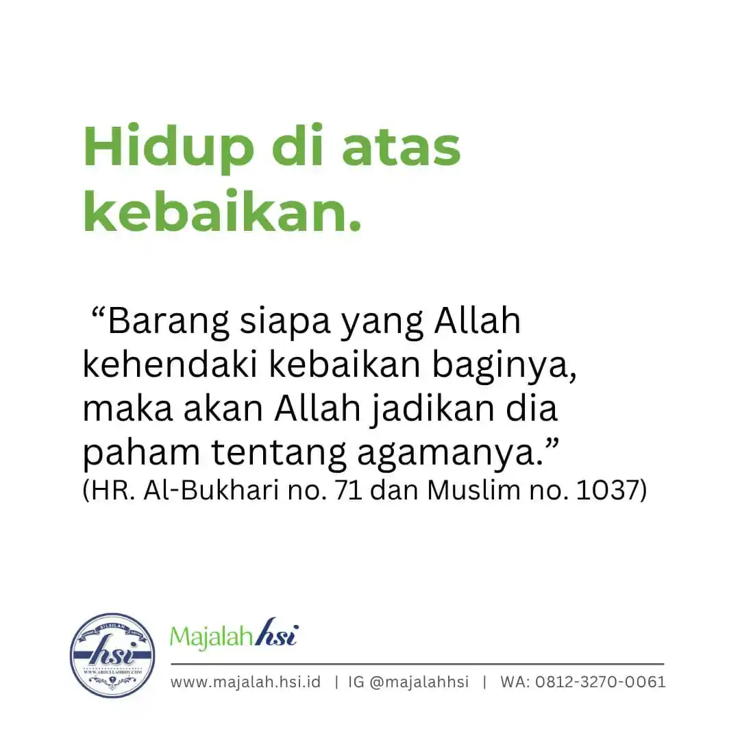 Image from Majalah HSI (Berbagi Ilmu. Berbagi Kebaikan): _“Barangsiapa yang Allah kehendaki kebaikan, maka akan Allah jadikan d...