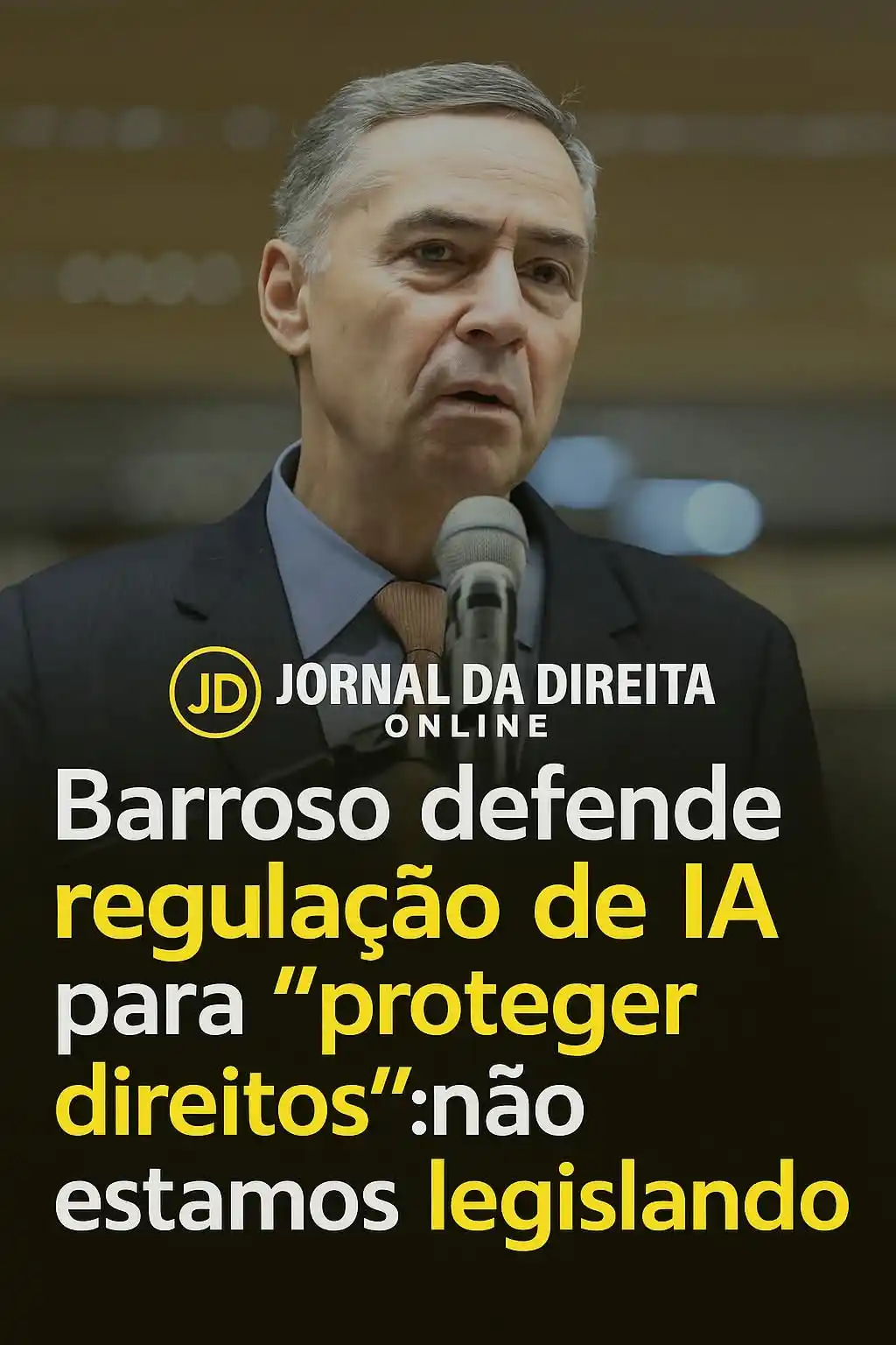 Image from Jornal Da Direita Online: O presidente do STF, Luís Roberto Barroso, defendeu com firmeza a regu...