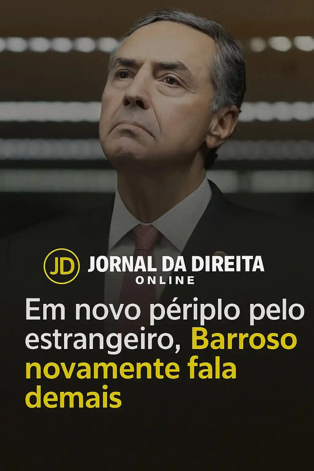 Image from Jornal Da Direita Online: O presidente do STF, Luís Roberto Barroso, embarcou em mais uma viagem...