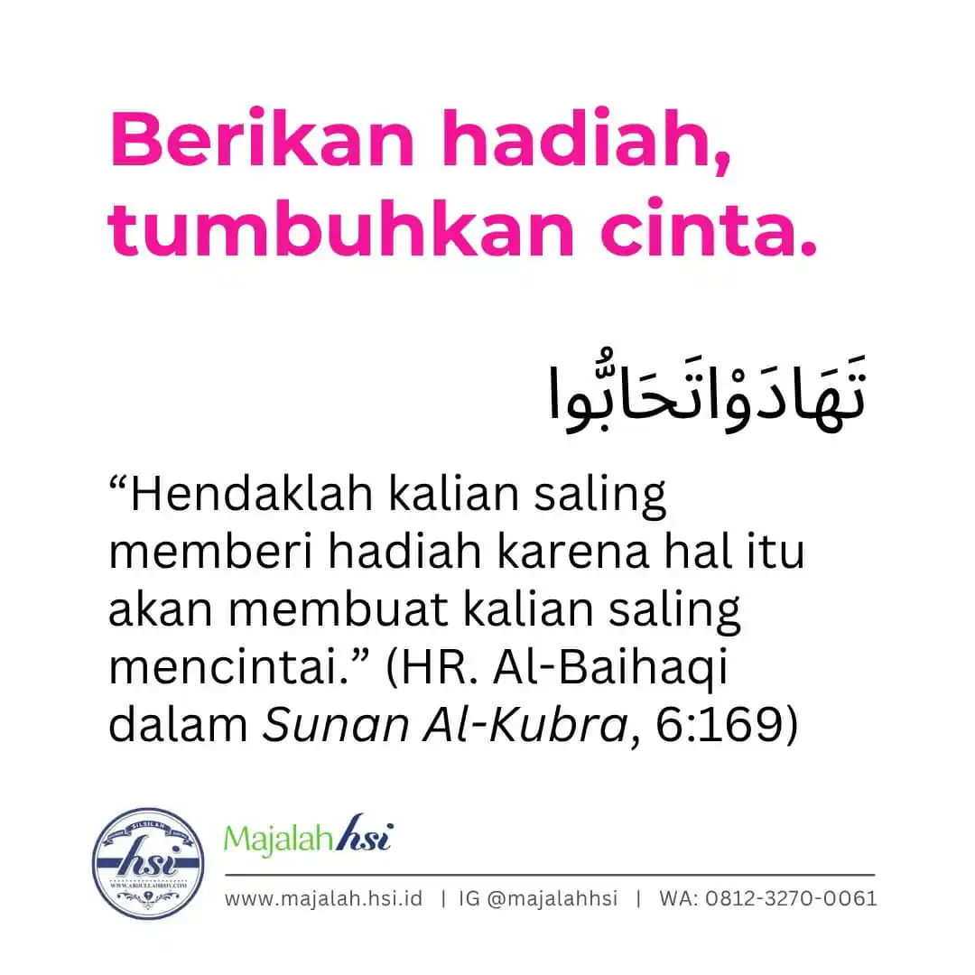 Image from Majalah HSI (Berbagi Ilmu. Berbagi Kebaikan): *Saling Memberi Hadiah akan Tumbuhkan Rasa Cinta* تَهَادَوْاتَحَابُّو...