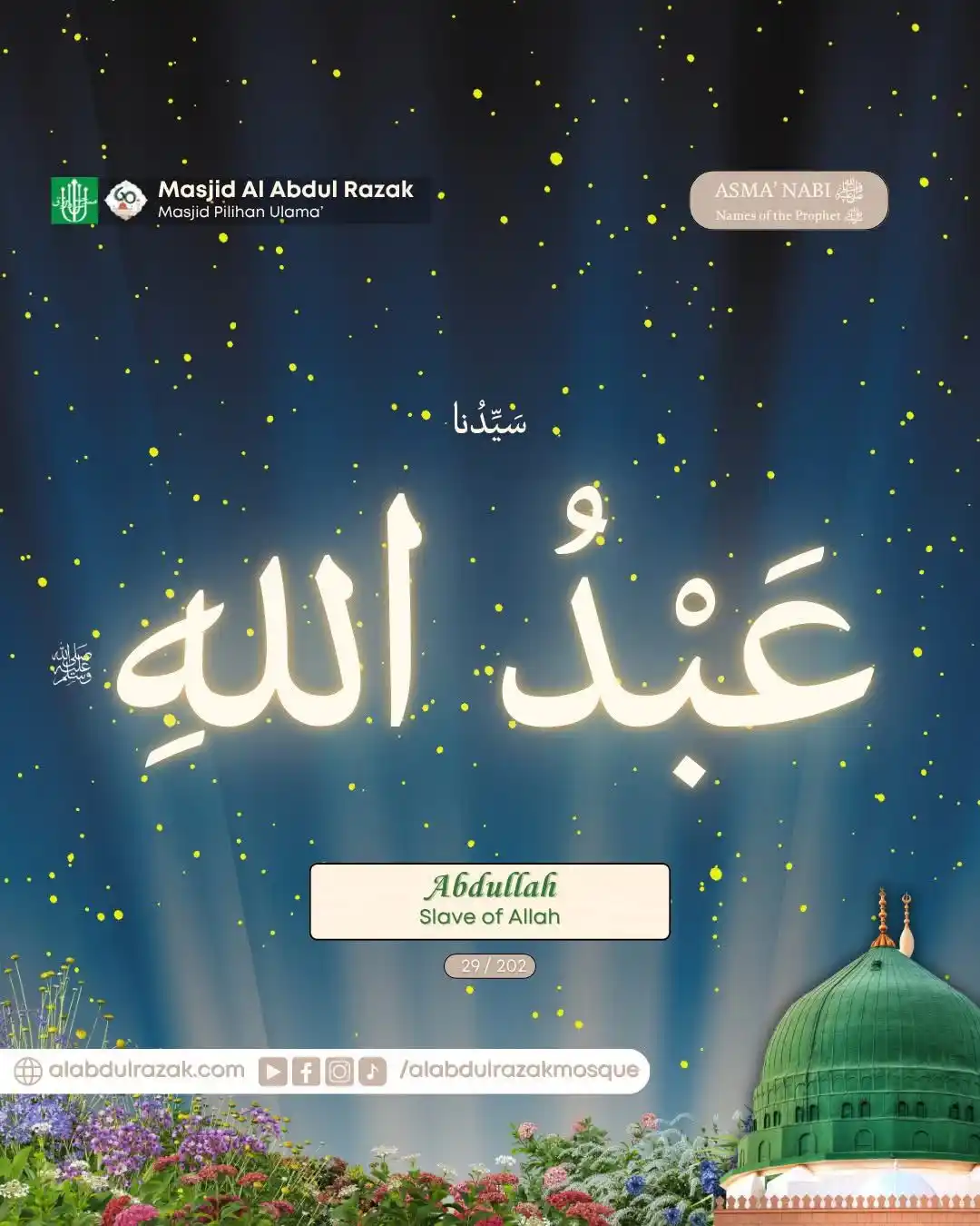 Image from Masjid Al Abdul Razak - Masjid Pilihan 'Ulama: Sayiduna Abdullah (Slave of Allah) ﷺ --- Asma' Nabi, the revered names...