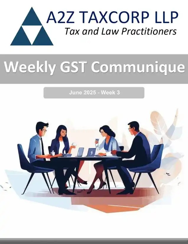 Image from GST with Adv. Bimal Jain & A2Z Taxcorp LLP: 🔰 Weekly GST Communique dated June 16, 2025 ✅ Highlights of recent...