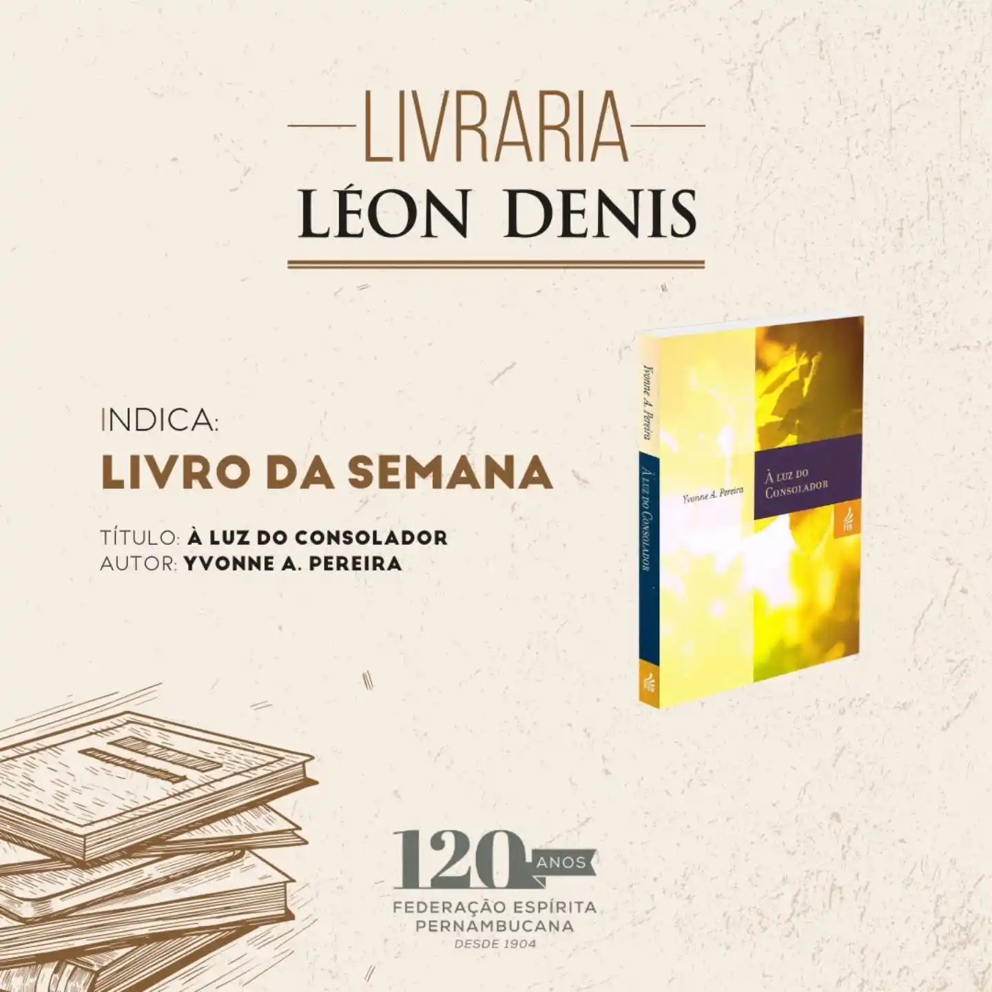 Image from Federação Espírita Pernambucana: 📚"À Luz do Consolador", de Yvonne A. Pereira, é o 'Livro da Semana' i...