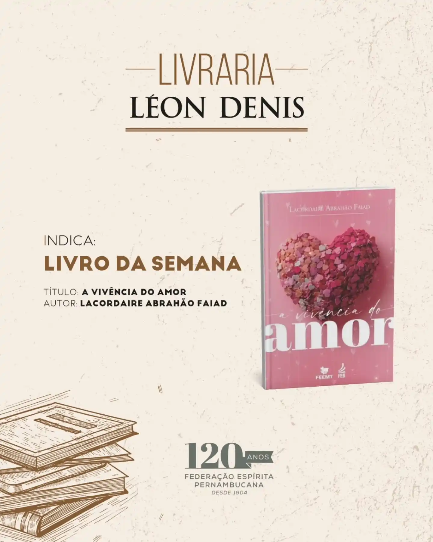 Image from Federação Espírita Pernambucana: 📚"A vivência do amor", de Lacordaire Abrahão Faiad, é o 'Livro da Sem...