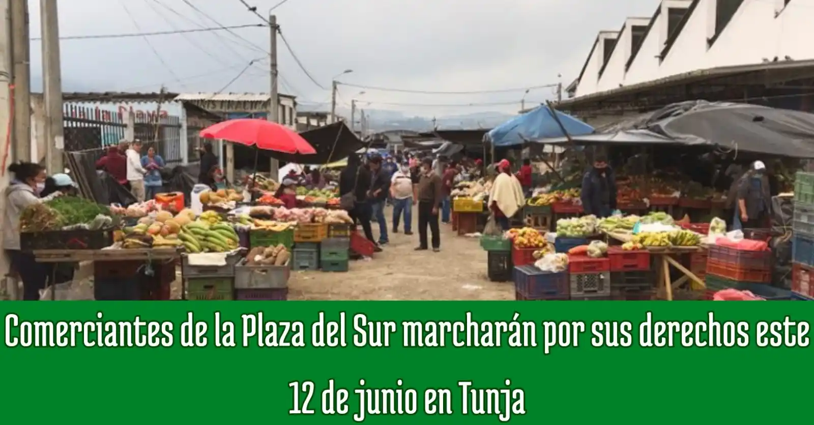Image from Boyacá Le Informa: Comerciantes de la Plaza del Sur marcharán por sus derechos este 12 de...