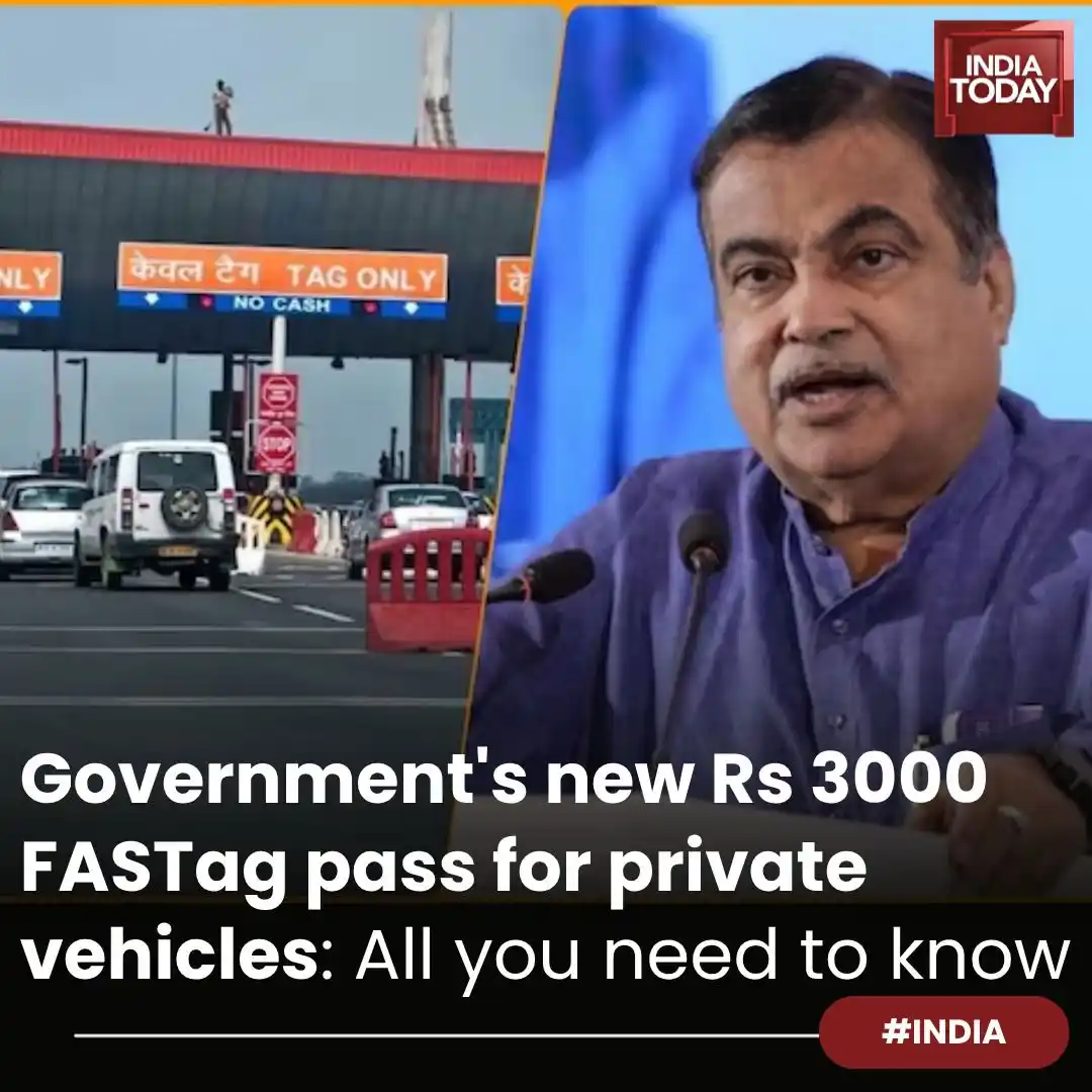 Image from India Today: *In Short:* ➡️ Govt launches FASTag Annual Pass at Rs 3,000 from Aug ...