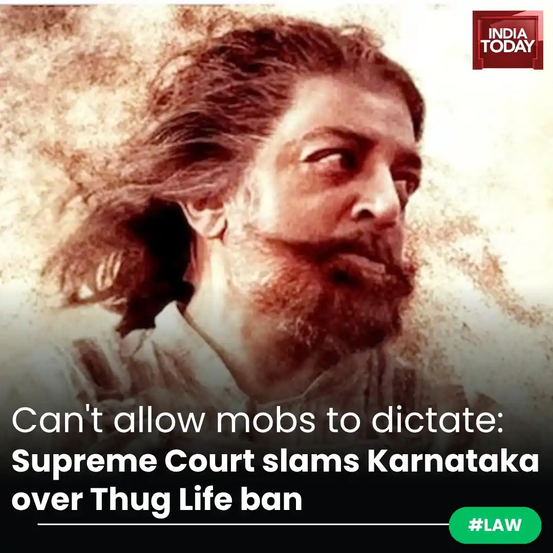 Image from India Today: *In Short:* ➡️ Supreme Court transfers Thug Life case to itself ➡️ ...