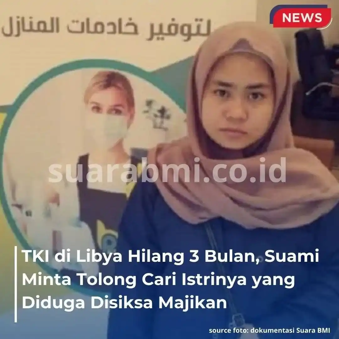 Image from SuaraBMI: Nia Maesahrani, TKI di Libya, hilang kontak selama 3 bulan. Suaminya c...