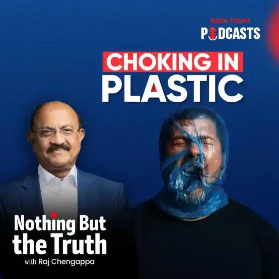 Image from India Today: *Nothing But the Truth with Raj Chengappa* 🎧 *Choking in PLASTIC* I...