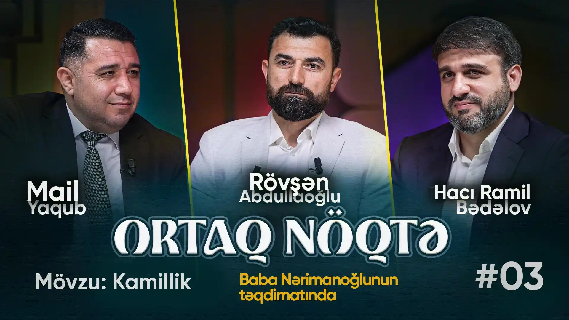 Image from Hacı Ramil Bədəlov: 🎬 ORTAQ NÖQTƏ – 3-cü buraxılış 📌 Mövzu: Kamillik 🎙 Təqdimatçı: Bab...